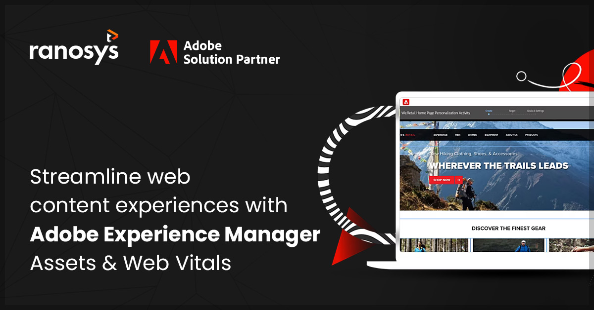 How Experience Manager Assets can help you optimize your website’s content: The core web vitals guide