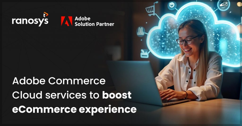 New-Adobe-Commerce-Cloud-services-to-boost-eCommerce-experience
