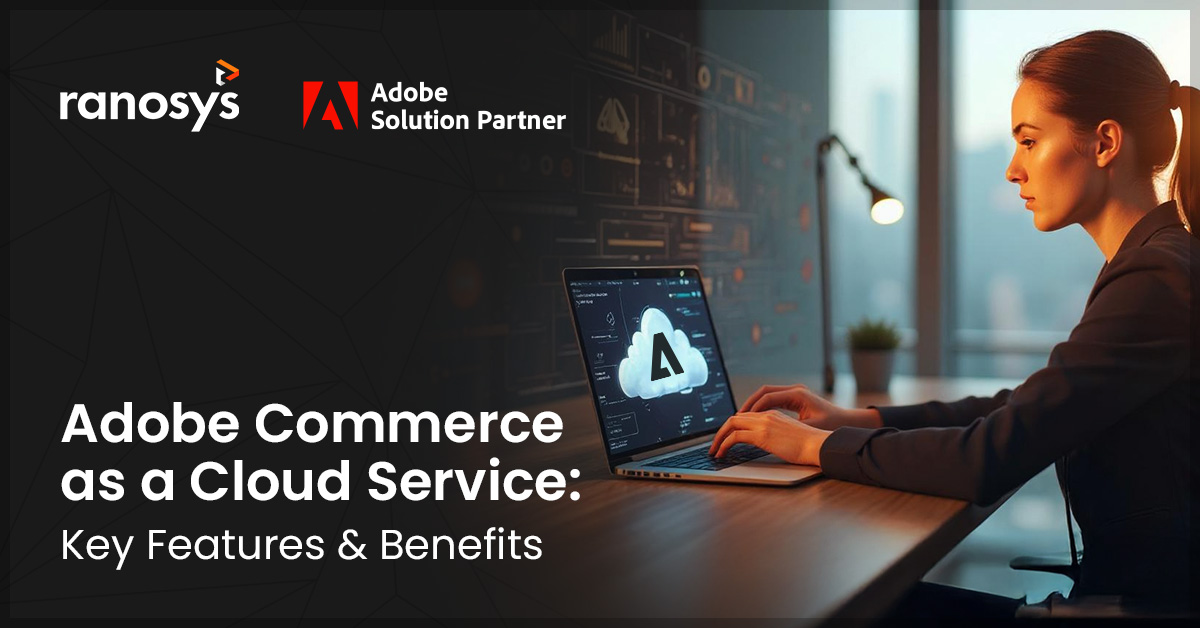 Everything You Need to Know About Adobe Commerce as a Cloud Service (ACCS)